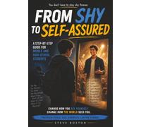From Shy to Self-Assured: A step by step guide for middle and high school students