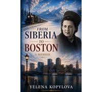 From Siberia to Boston: A Memoir