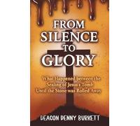 From Silence to Glory: What Happened between the Sealing of Jesus's Tomb Until the Stone was Rolled Away