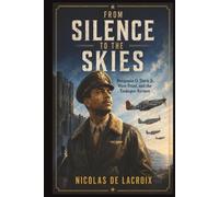 FROM SILENCE TO THE SKIES: Benjamin O. Davis Jr., West Point, and the Tuskegee Airmen