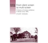 From Silent Screen to MultiScreen by Stuart Hanson Stuart Hanson (Auteur)