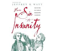 From Sin To Insanity: Suicide In Early Modern Europe