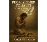 From Sinner to Saint: A Study of Romans 7-8