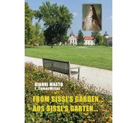 From Sissi's garden...-Aus Sissi's Garten…. Ediz. bilingue