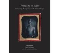 From Site to Sight - [Version Originale] Melissa Banta, Curtis M Hinsley, C C Lamberg - Karlovsky, Ira Jacknis (Auteur)
