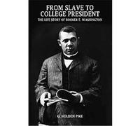 From Slave to College President G. Holden Pike (Auteur)