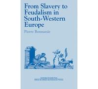 Pierre Bonnassie – De l'esclavage au féodalisme dans le sud-ouest de l'Europe