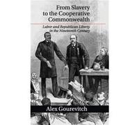 From Slavery to the Cooperative Commonwealth - Gourevitch Alex Brown University Rhode Island - Cambridge University Press - Livre en Anglais - Hardback Gourevitch Alex Brown University Rhode IslandGou