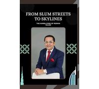 From Slum Streets to Skylines: Success Rooted in Humility The Inspirational Journey of Rizwan Sajan