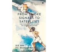 From Smoke Signals To Satellites: The Fascinating Story Of Communication