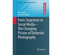 From Snapshots To Social Media - The Changing Picture Of Domestic Photography