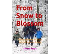 From Snow to Blossom: Hiking Adventures from Winter to Early Spring