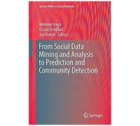 From Social Data Mining And Analysis To Prediction And Community Detection