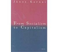 From Socialism to Capitalism Janos Kornai (Auteur)