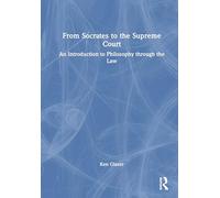From Socrates to the Supreme Court: An Introduction to Philosophy Through the Law