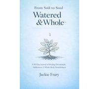 From Soil to Soul: Watered & Whole