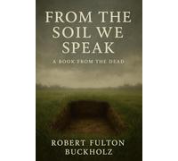 From Soil We Speak: A Book from the Dead