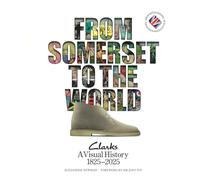 From Somerset to the World: Clarks A Visual History 1825-2025