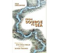 From Source to Sea: Notes from a 215-Mile Walk Along the River Thames - [Version Originale] Inconnu (Auteur)