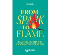 From Spark to Flame: The Art of Creative Strategy