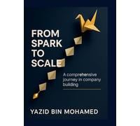 From Spark to Scale: A Comprehensive journey to company building