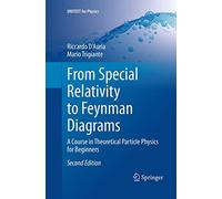 From Special Relativity to Feynman Diagrams: A Course in Theoretical Particle Physics for Beginners