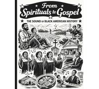 From Spirituals To Gospel