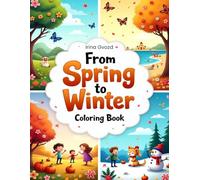 From Spring to Winter: A Fun and Whimsical Coloring Book for Kids to Explore the Seasons