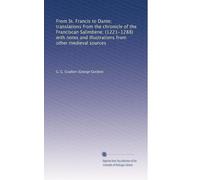 From St. Francis to Dante translations from the chronicle of the Franciscan Salimbene, 1221-1288 with notes and illustrations from other medieval sources. pt 2