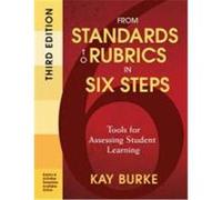 From Standards to Rubrics in Six Steps: Tools for Assessing Student Learning Burke, Kay (Auteur)