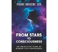 From Stars To Consciousness: An Objective View Of Human Life Experience