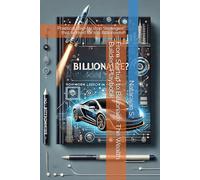 From Startup to Billionaire: The Wealth Builders’ Playbook: Practical step-by step Strategies that worked for top Billionaires