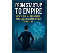 From Startup to Empire:: How to Build a Profitable AI Brand & Earn $5K/Month on Amazon