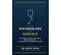 From Stethoscope to service: The MBBS to UPSC Civil Services Guide for doctors-cracking the exam without coaching