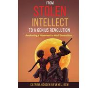 From Stolen Intellect to a Genius Revolution: Awakening a Movement to Heal Generations