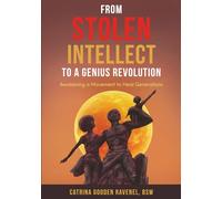 From Stolen intellect to a Genius Revolution: Awakening a Movement to Heal Generations
