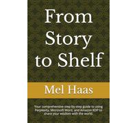 From Story to Shelf: Your comprehensive step-by-step guide to using Perplexity, Microsoft Word, and Amazon KDP to share your wisdom with the world.