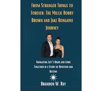 From Stranger Things to Forever: The Millie Bobby Brown and Jake Bongiovi Journey: From Young Stardom to Lifelong Love: Embracing Parenthood and Building Their Future Together