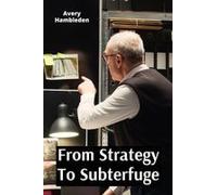 From Strategy To Subterfuge: Unraveling The Enigma Of Deception And Concealment In The Realm Of Asymmetrical Conflict And Its Tactics Today Paperback Book By Avery Hambleden