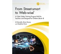 From Street-smart to Web-wise® A Cyber Safety Training Program Built for Teachers and Designed for Children (Book 4) - Al Marcella - CRC Press - ebook (ePub) - Livre