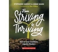 From Striving to Thriving How to Grow Confident Capable Readers by Hannie Ward Stephanie Harvey Hannie Ward (Auteur)