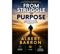 From Struggle to Purpose: A Journey of Identity, Faith, and Transformation
