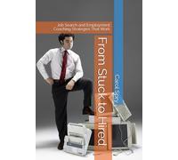 From Stuck to Hired: Job Search and Employment Coaching Strategies That Work