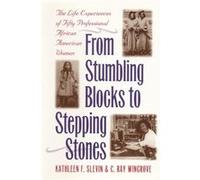 From Stumbling Blocks to Stepping Stones by C. Ray Wingrove C. Ray Wingrove, Kathleen F. Slevin (Auteur)