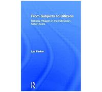From Subjects To Citizens: Balinese Villagers In The Indonesian Nation-State