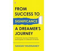 From Success to Significance: A Dreamer's Journey