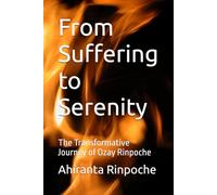 From Suffering to Serenity: The Transformative Journey of Ozay Rinpoche