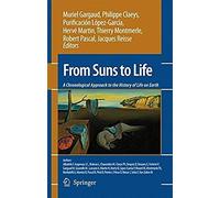From Suns To Life: A Chronological Approach To The History Of Life On Earth