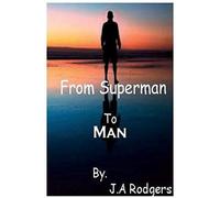 From Superman To Man