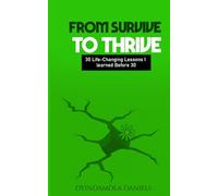 From Survive to Thrive: 30 Life-Changing Lessons I Learned Before 30